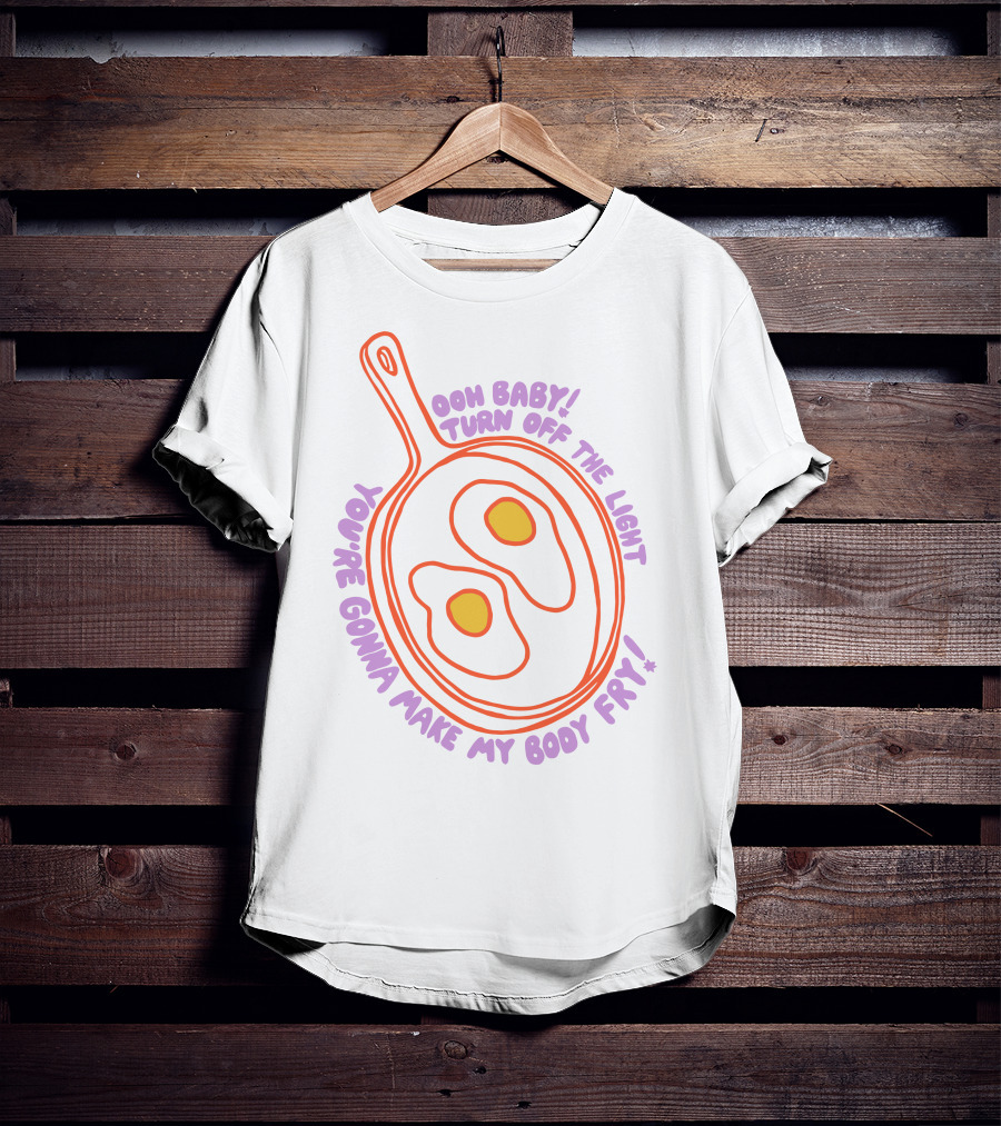 Ooh Baby Turn Off The Light You're Gonna Make My Body Fry Remi Wolf Shop T-Shirt