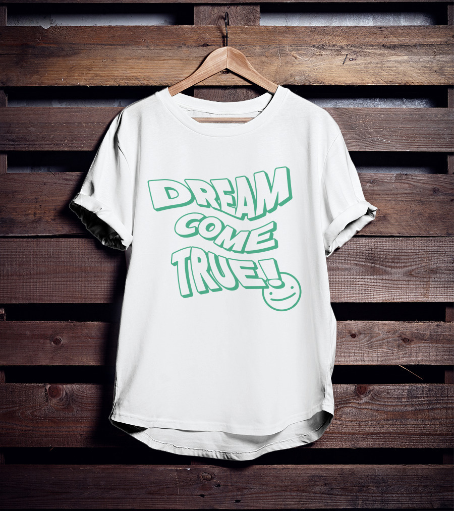 Dream Come True Happy Smiley T-Shirt