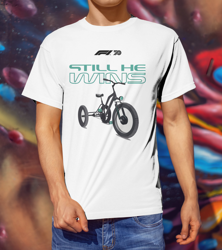 F1 Merch Still He Wins Tricycle T-Shirt