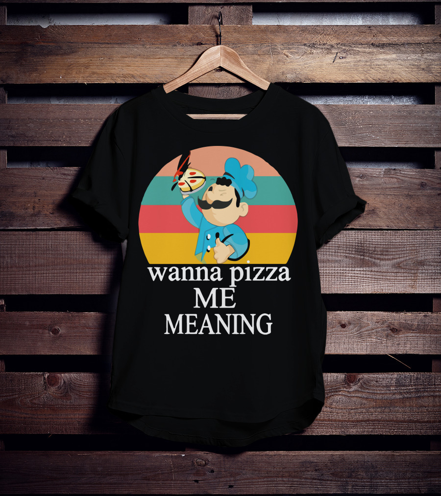 Wanna Pizza Me Meaning Chef T-Shirt
