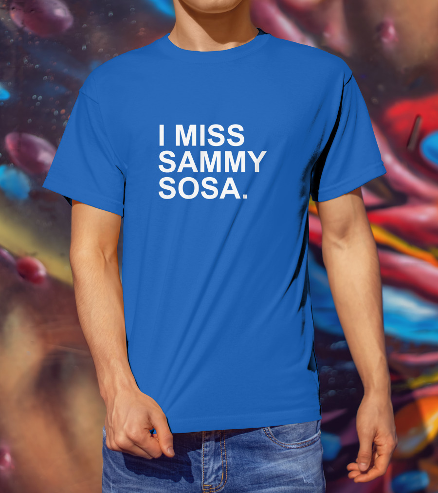 I Miss Sammy Sosa Blue T-Shirt