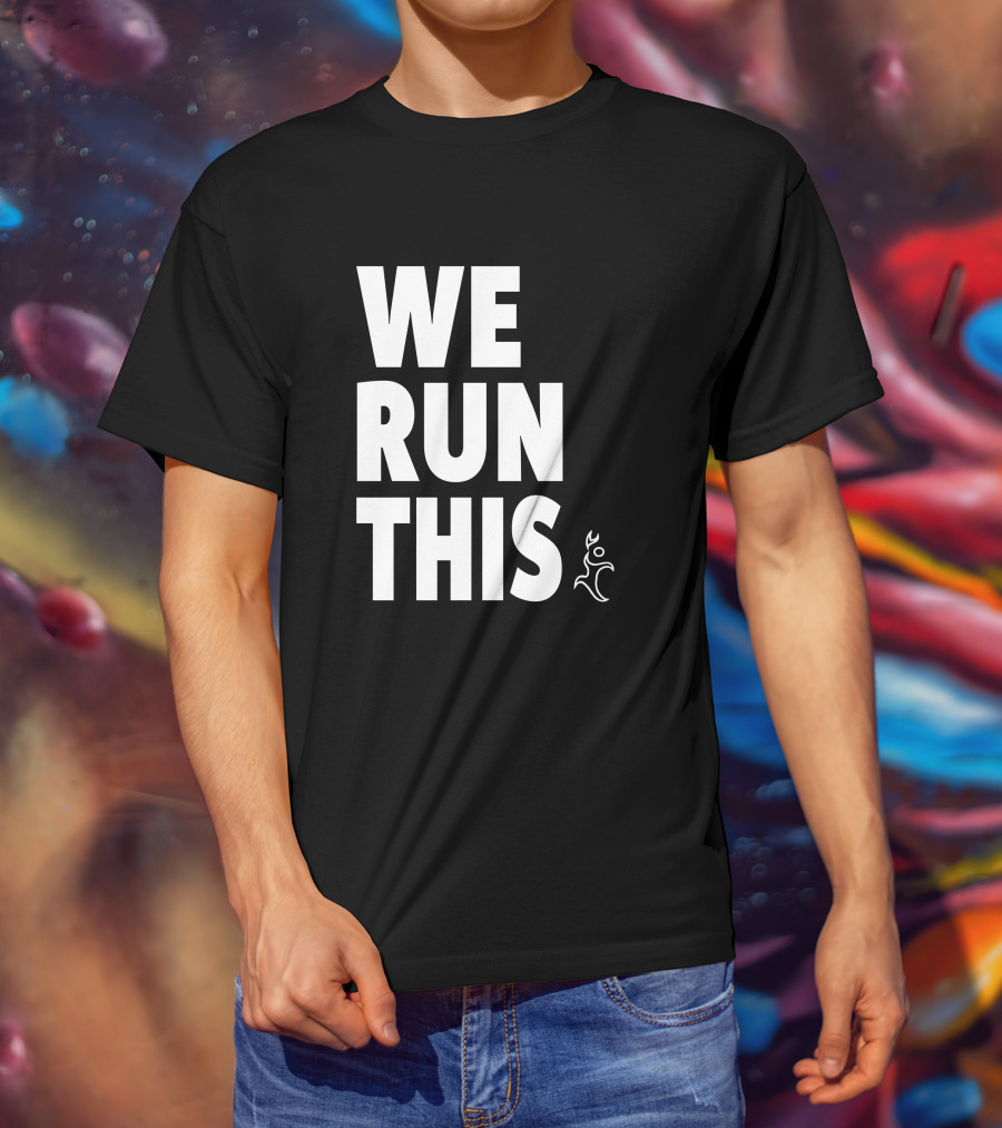 We Run This Runners Heal T-Shirt
