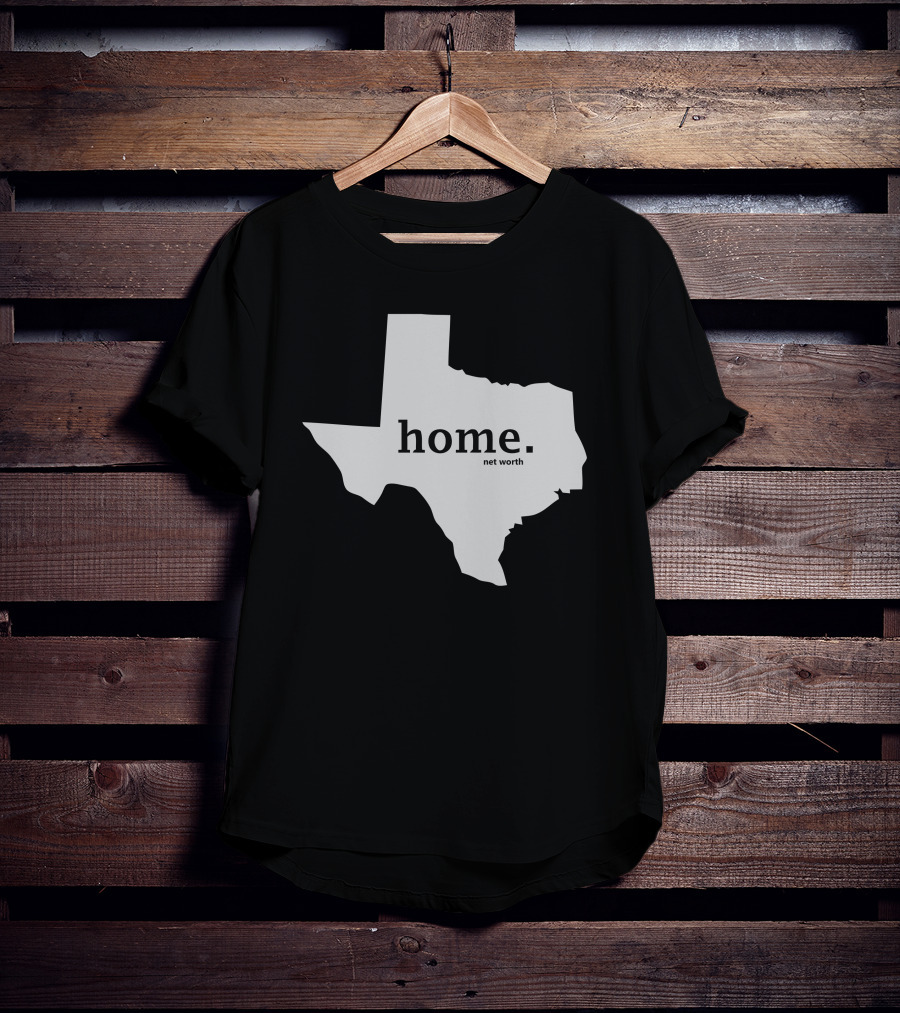 Home Net Worth Texas State Outline T-Shirt