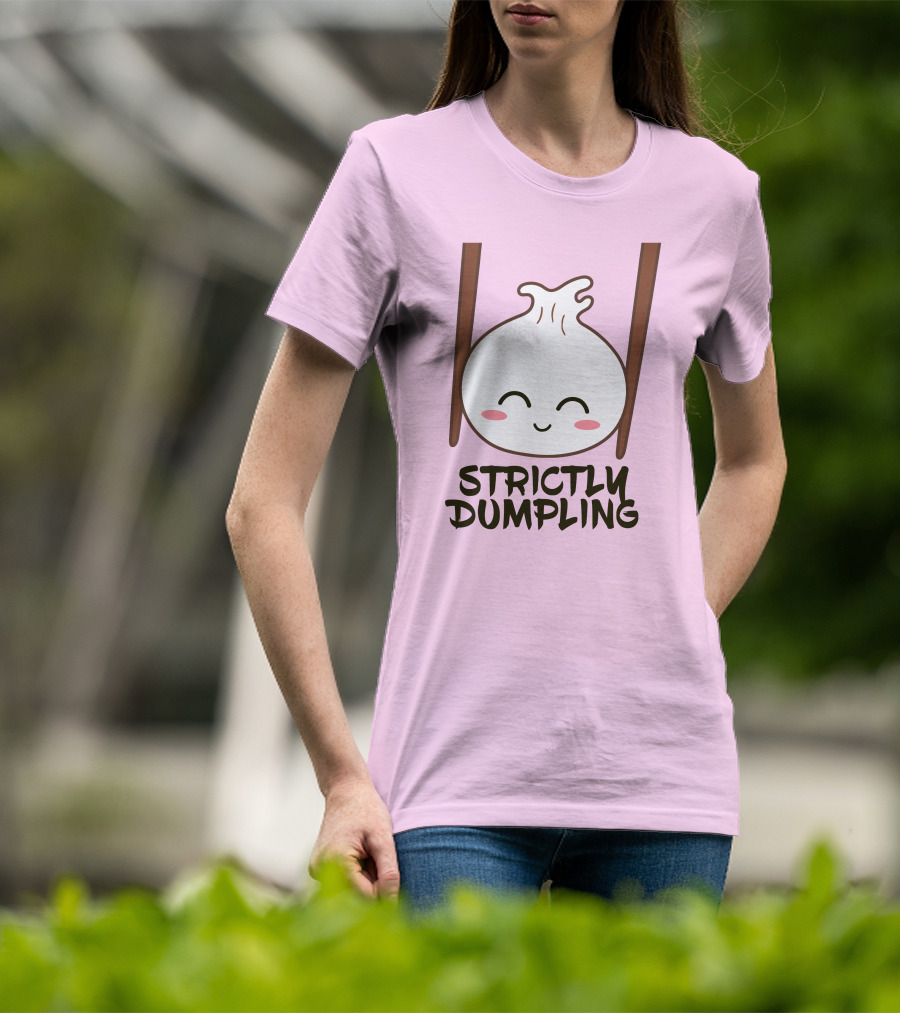 Strictly Dumpling Smiling Dumpling With Chopsticks T-Shirt