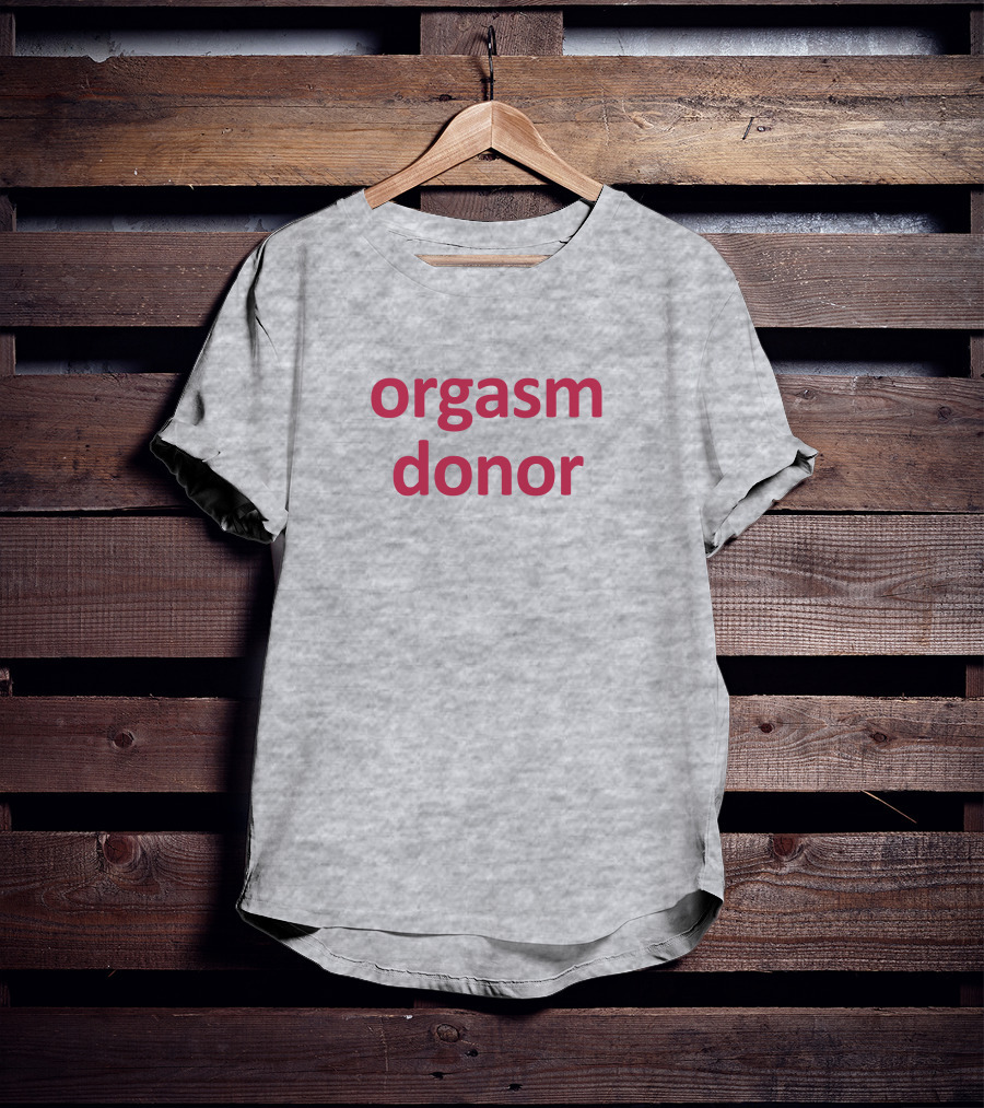 Orgasm Donor Rocktheboatri T-Shirt