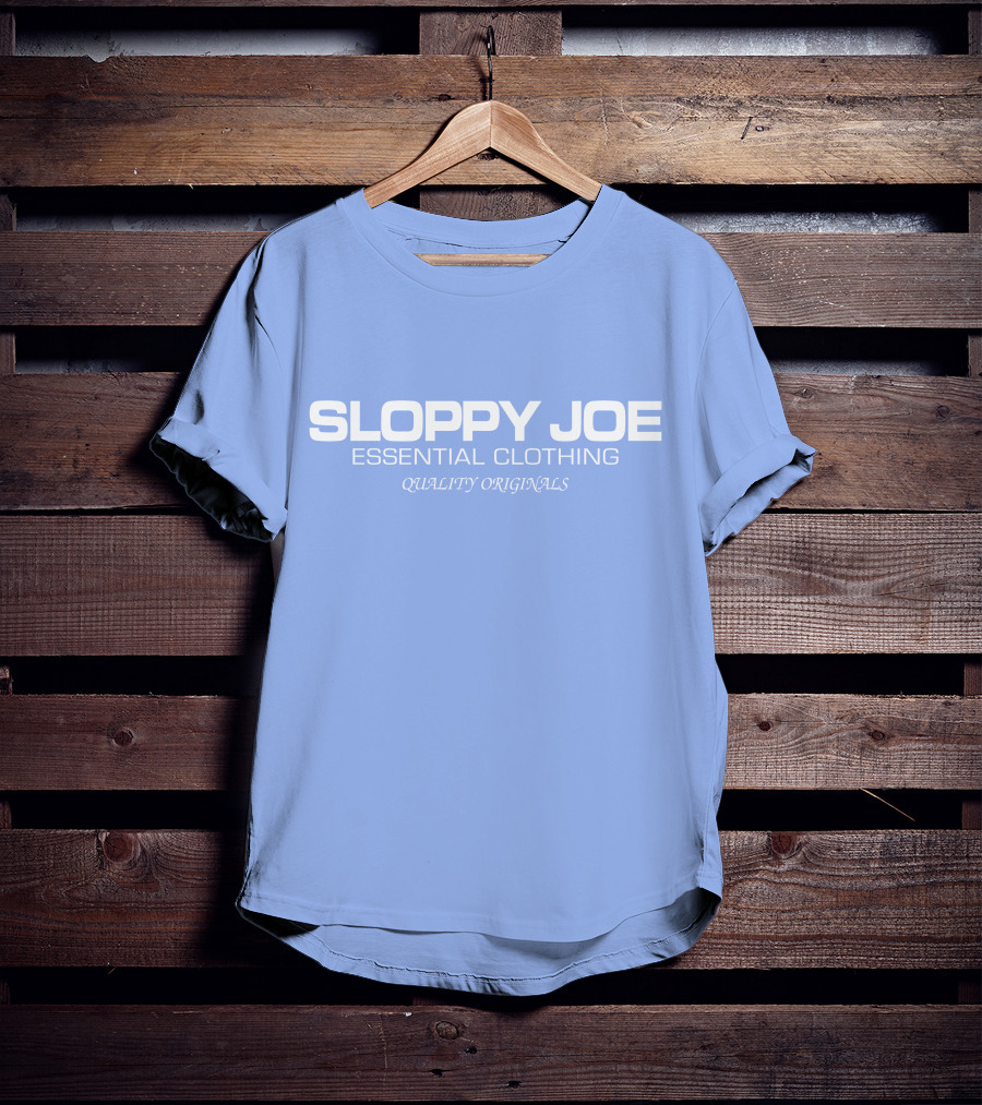Sloppy Joe Essential Clothing Quality Originals T-Shirt