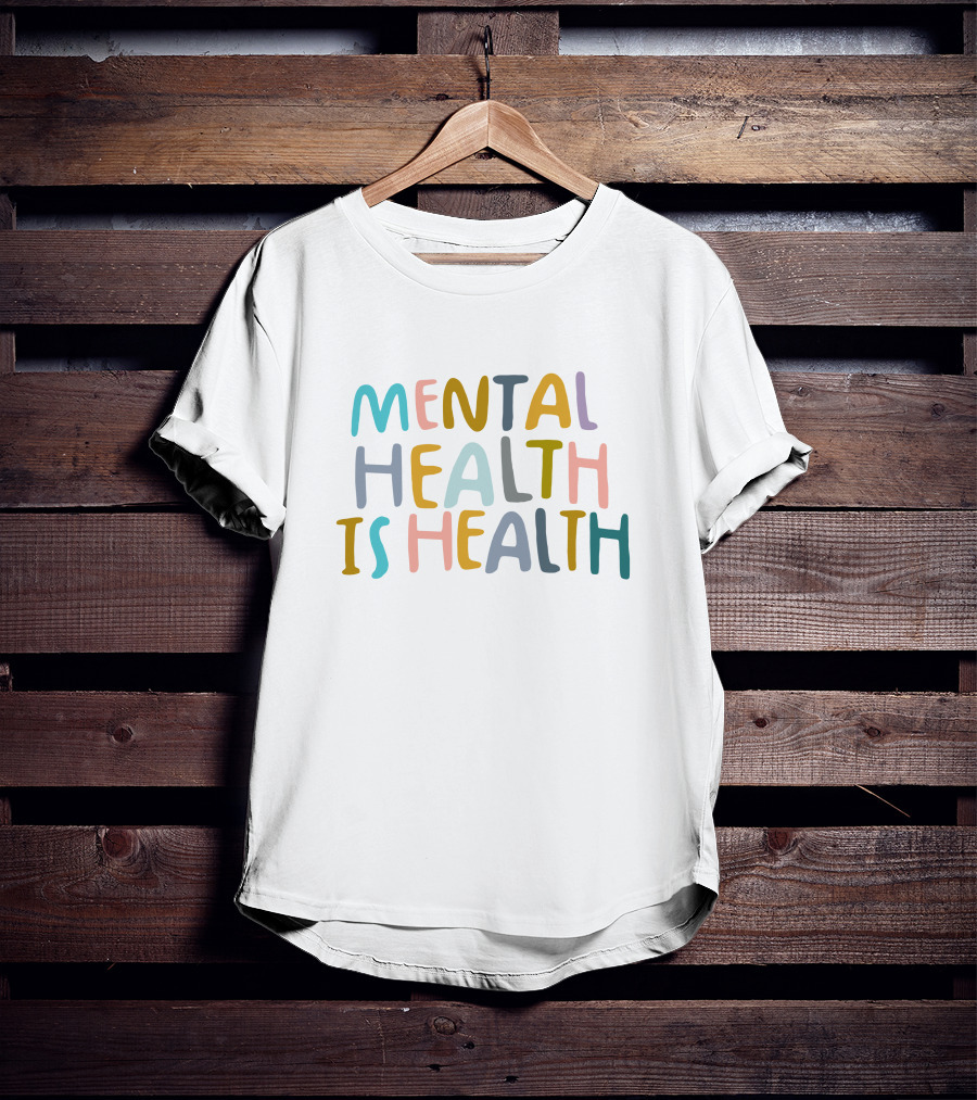 Mental Health Is Health Colorful Awareness T-Shirt