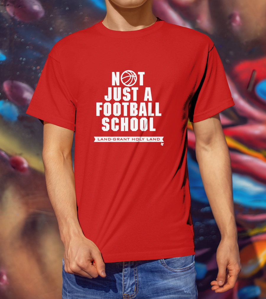 Not Just A Football School Land-Grant Holy Land T-Shirt