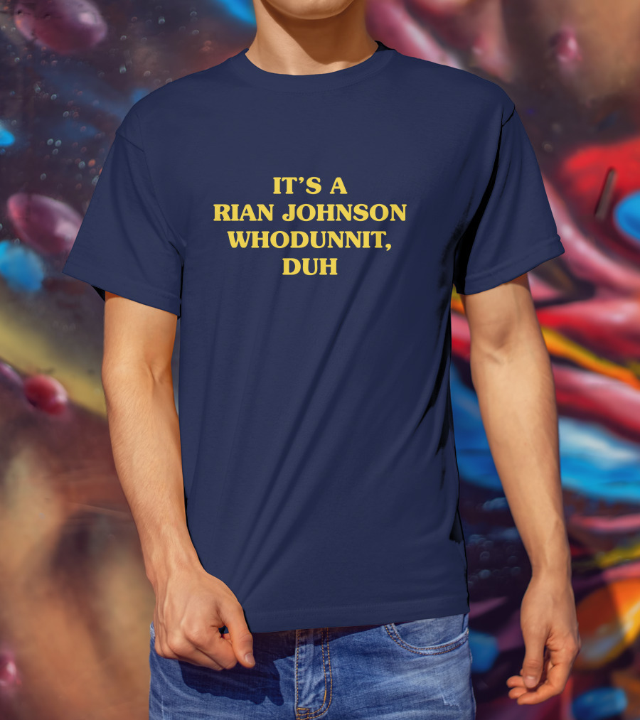 IT'S A RIAN JOHNSON WHODUNNIT, DUH Super Yaki Merch T-Shirt