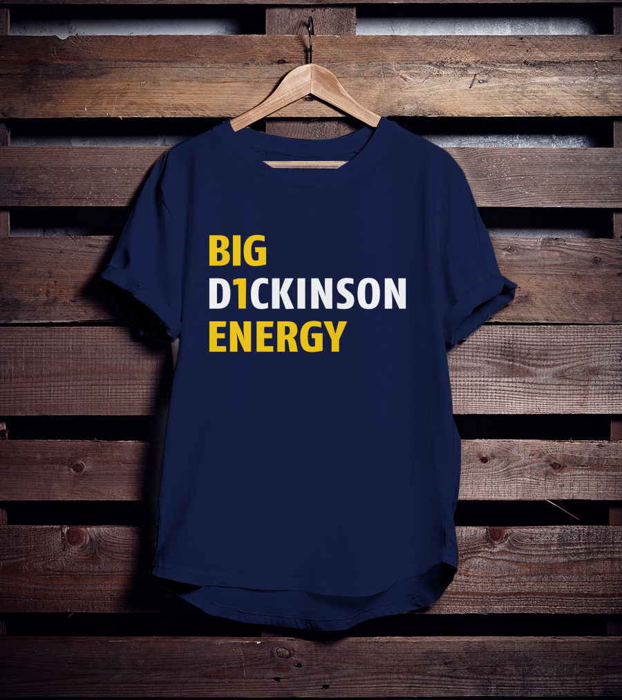 Big D1ckinson Energy Gobluelexi T-Shirt