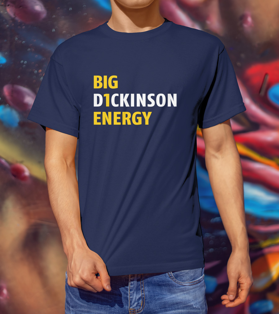 Big D1ckinson Energy Gobluelexi T-Shirt