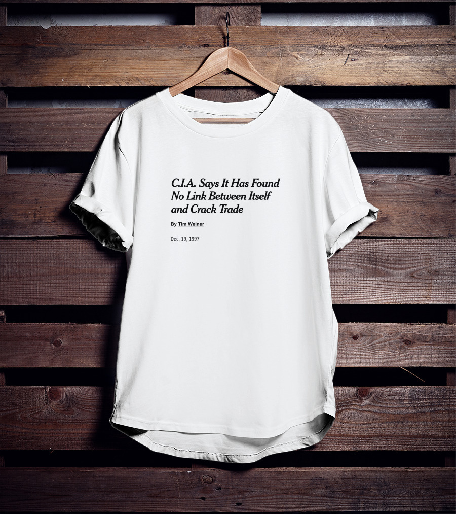 CIA Says It Has Found No Link Between Itself And Crack Trade Dec. 19, 1997 T-Shirt