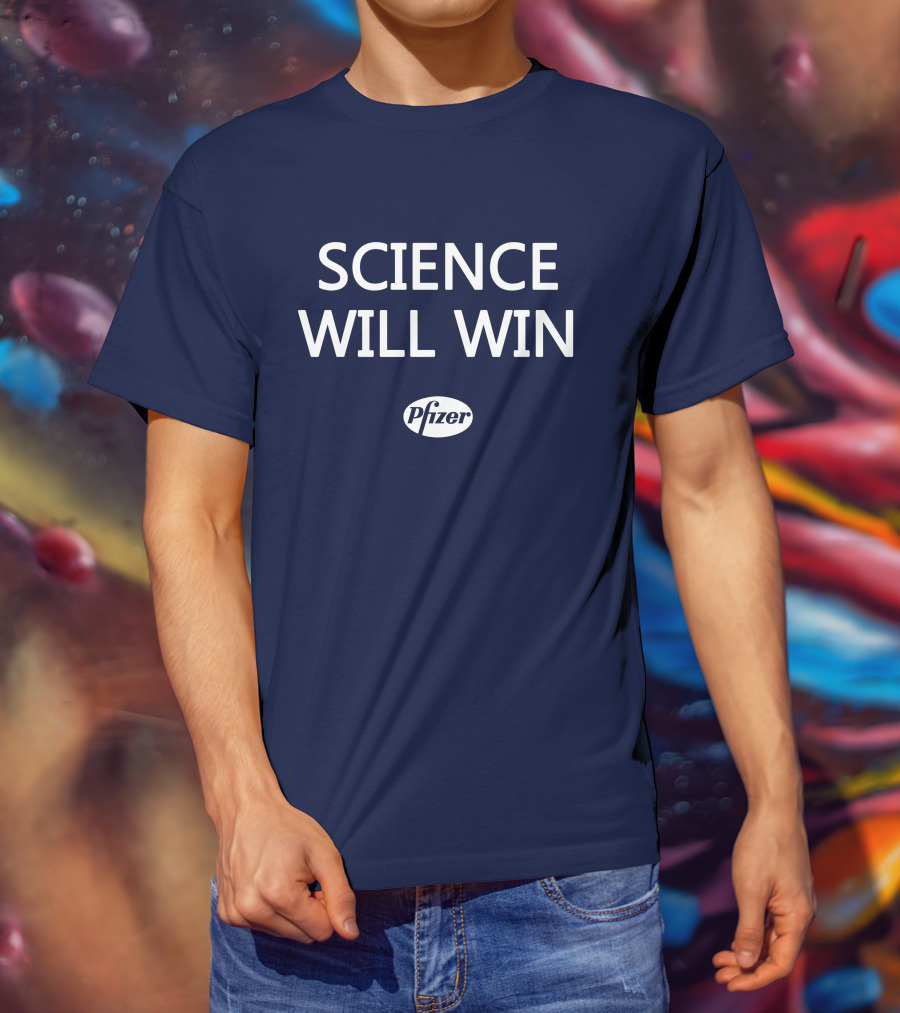 Science Will Win Pfizer Team Victory T-Shirt