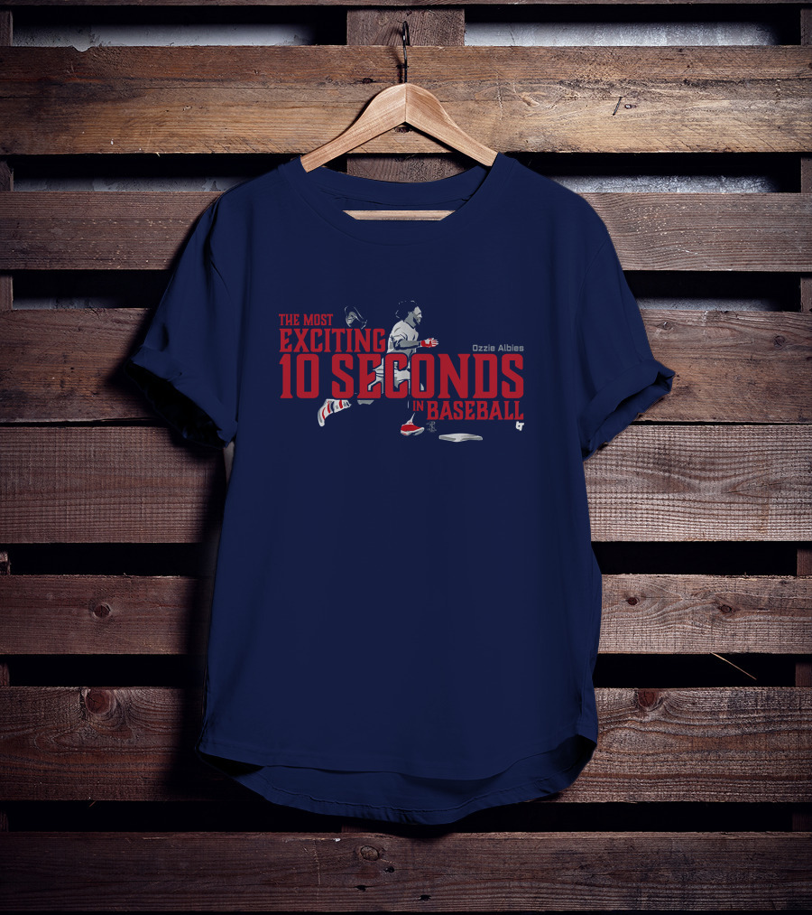 Ozzie Albies The Most Exciting 10 Seconds In Baseball T-Shirt