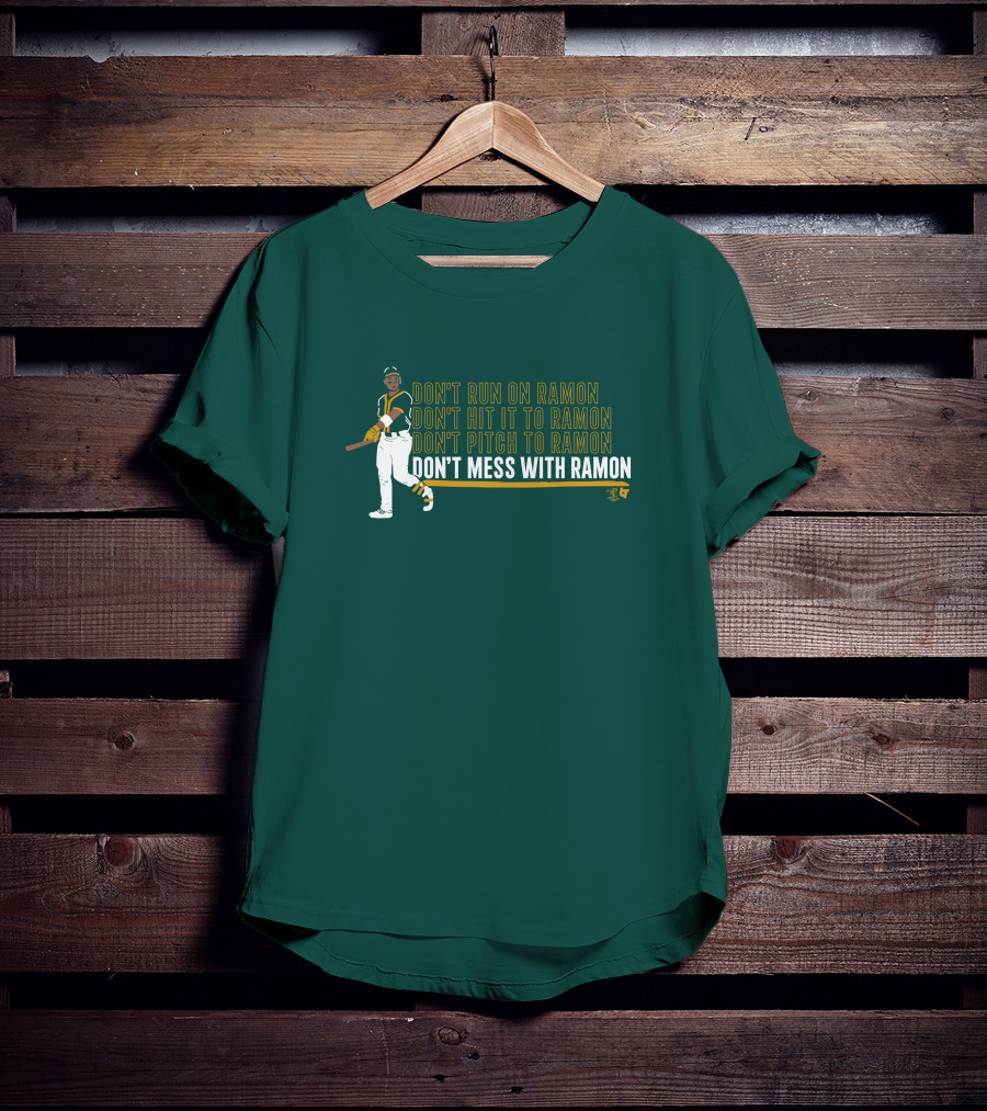 Don't Run On Ramon Don't Hit It To Ramon Don't Pitch To Ramon Don't Mess With Ramon T-Shirt