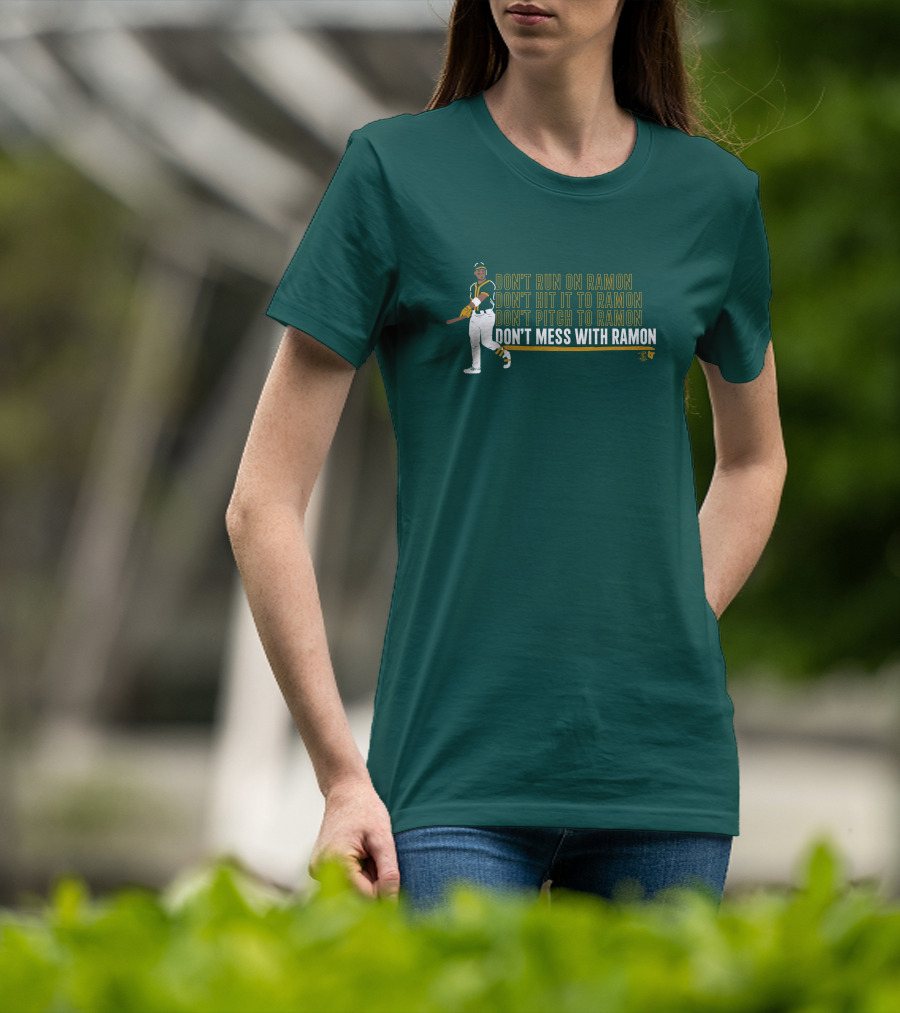 Don't Run On Ramon Don't Hit It To Ramon Don't Pitch To Ramon Don't Mess With Ramon T-Shirt