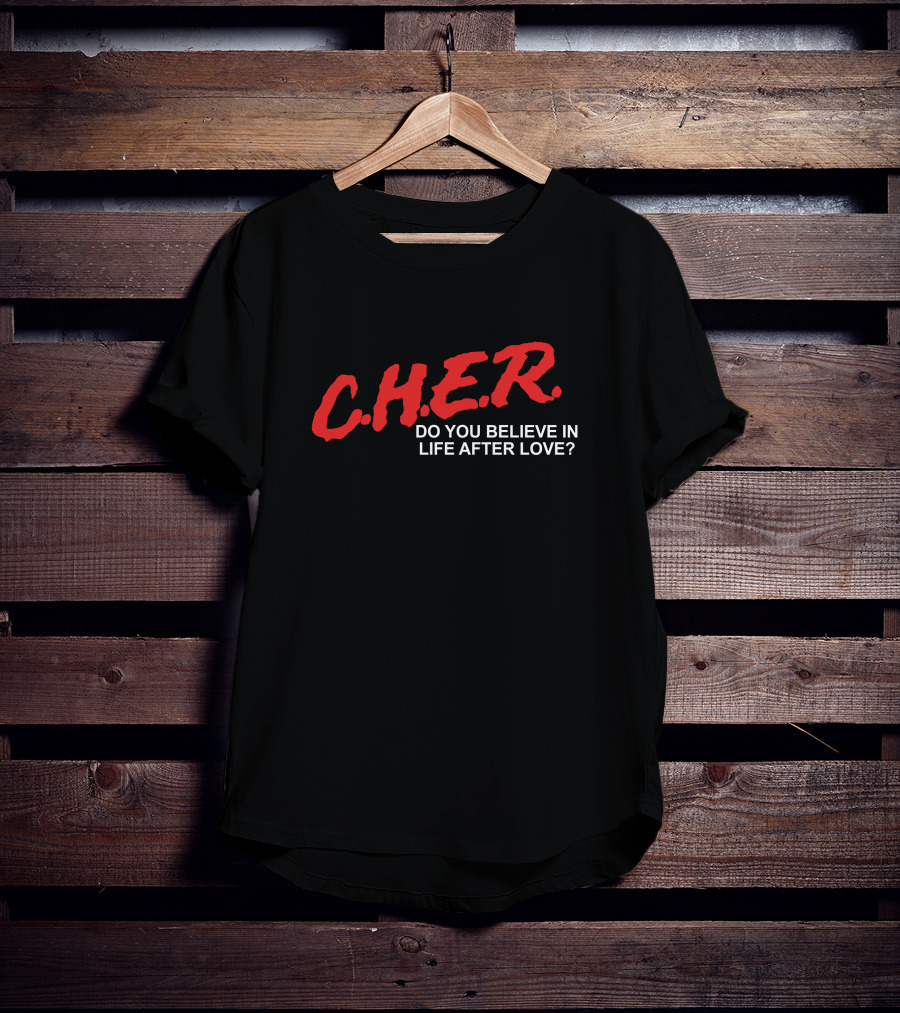 C.H.E.R Do You Believe In Life After Love Vanity Publishing T-Shirt