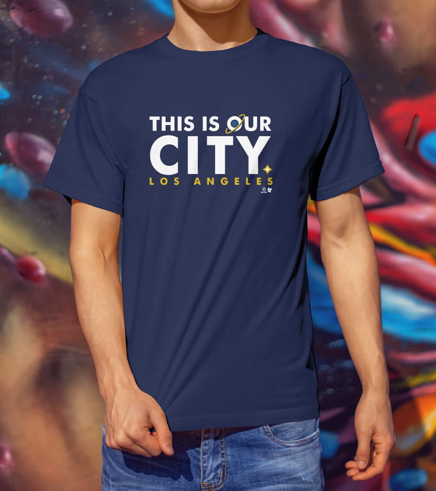 This Is Our City Los Angeles T-Shirt