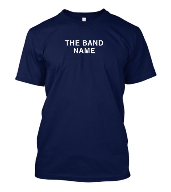 The Band Name Ivebeensogood T-Shirt