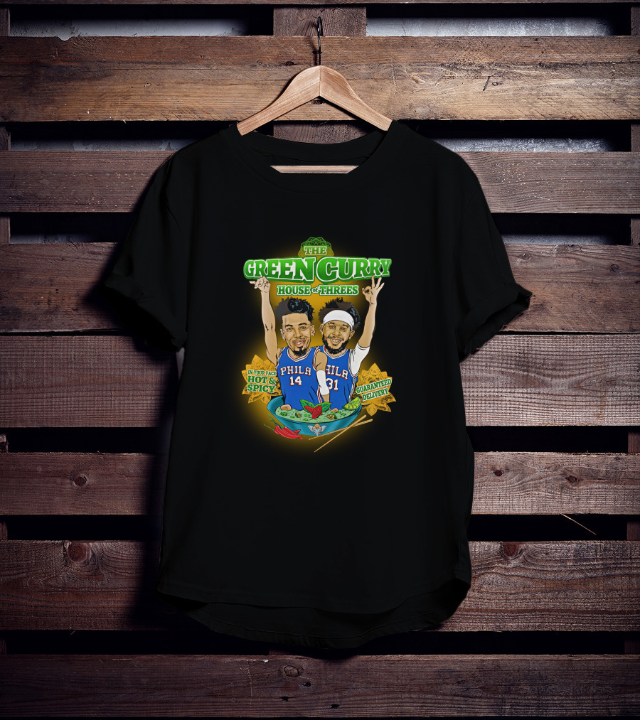 The Green Curry House Of Threes Hot And Spicy Guaranteed Delivery Phila 14 31 T-Shirt