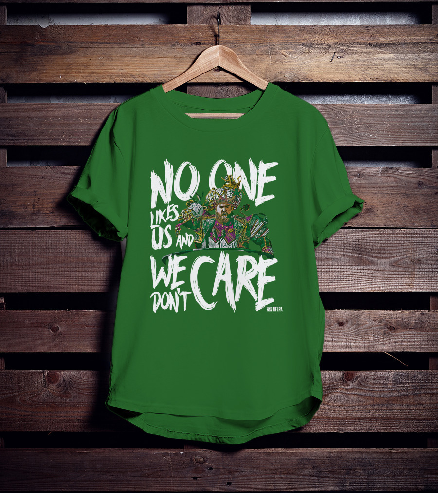 No One Likes Us And We Don't Care Jason Kelce NFLPA T-Shirt