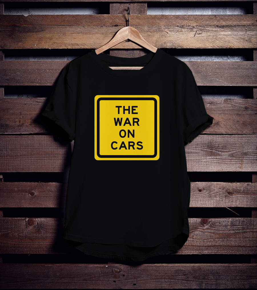 The War On Cars Yellow Square Sign Text T-Shirt
