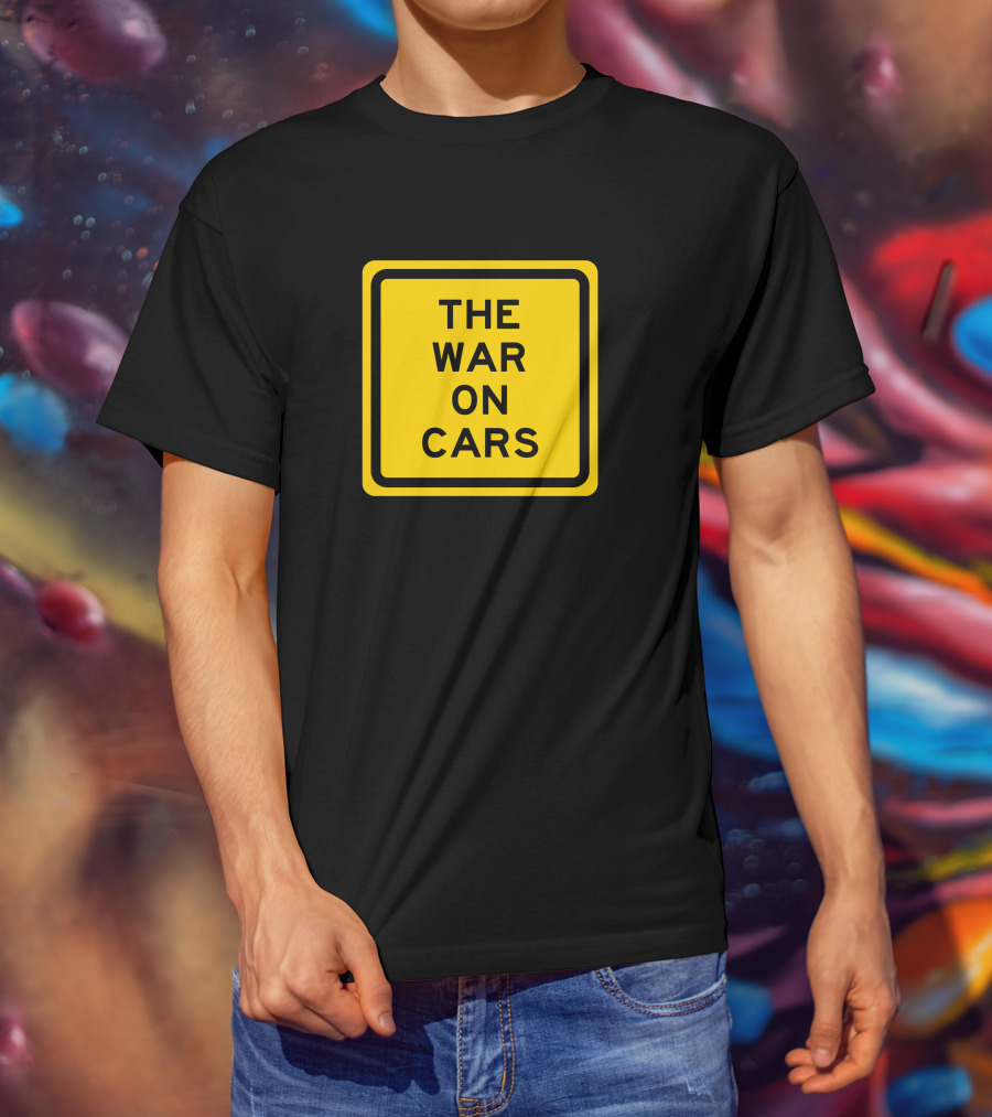 The War On Cars Yellow Square Sign Text T-Shirt