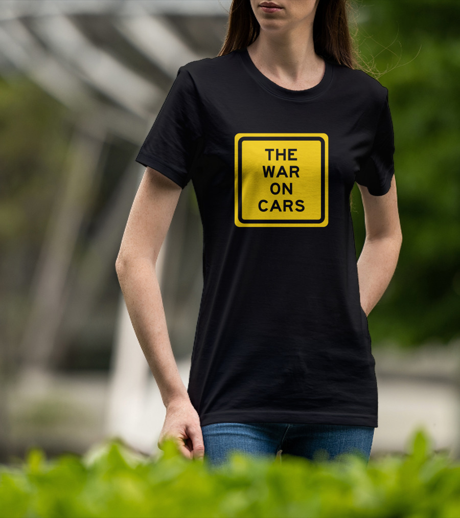 The War On Cars Yellow Square Sign Text T-Shirt