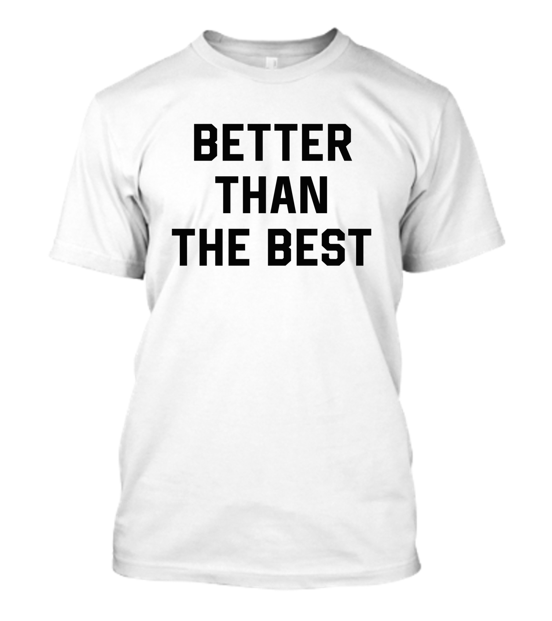Better Than The Best Rachael Ellering T-Shirt