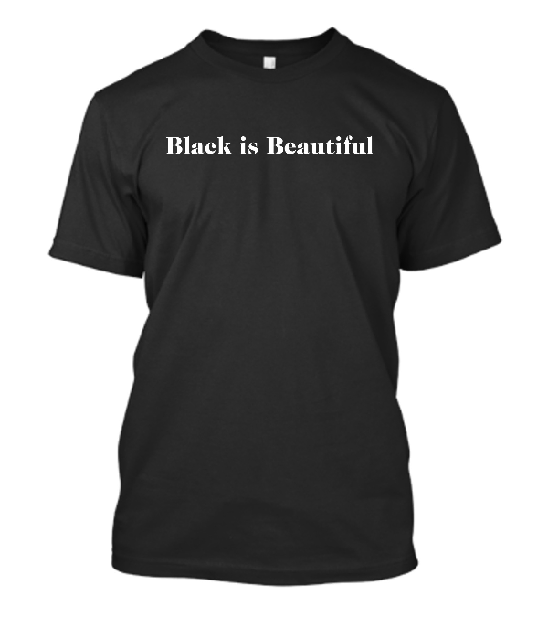 Black Is Beautiful Empowering Message With Classic Font T-Shirt