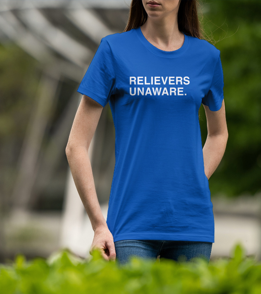 Relievers Unaware Obvious Merch T-Shirt