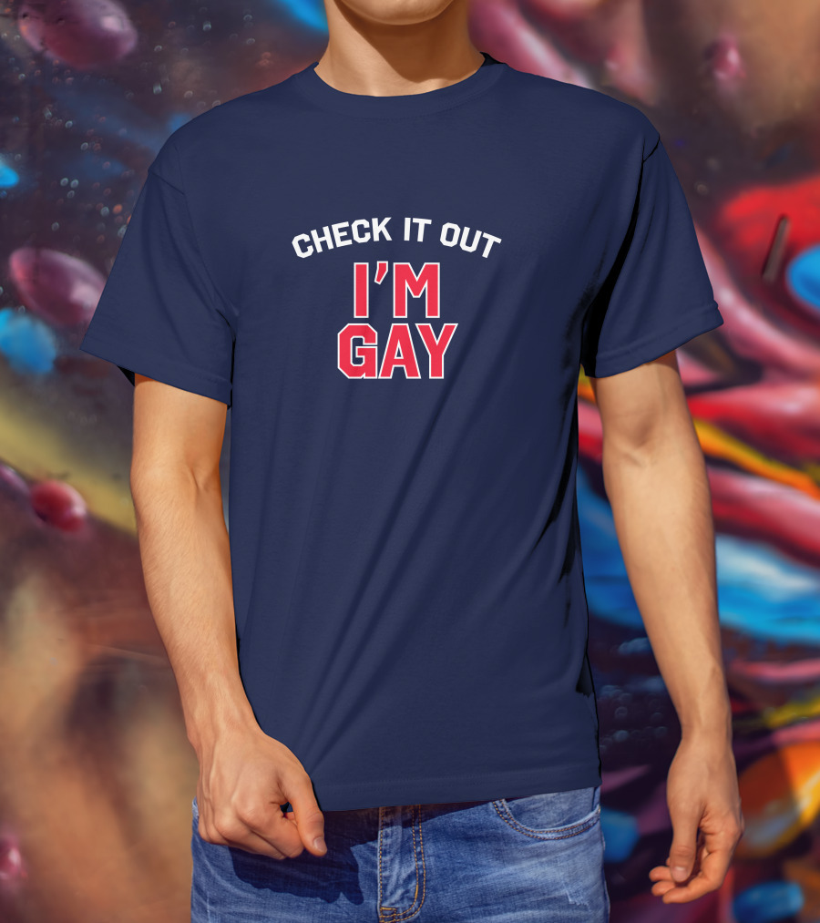 Check It Out I'm Gay T-Shirt
