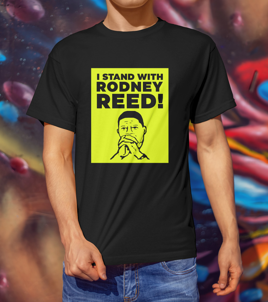 I Stand With Rodney Reed T-Shirt