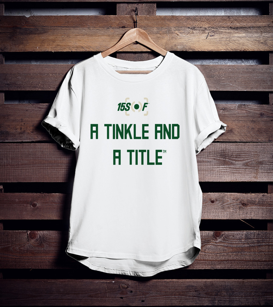 15Sof A Tinkle And A Title T-Shirt
