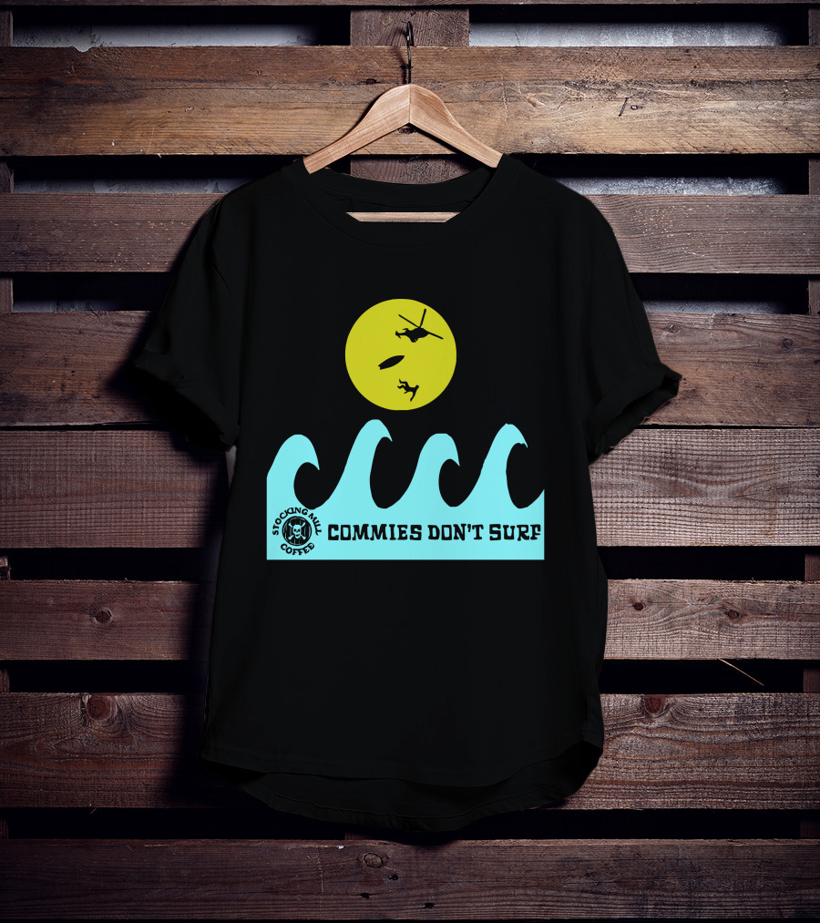 Stocking Mill Coffee Commies Don't Surf Helicopter And Waves T-Shirt