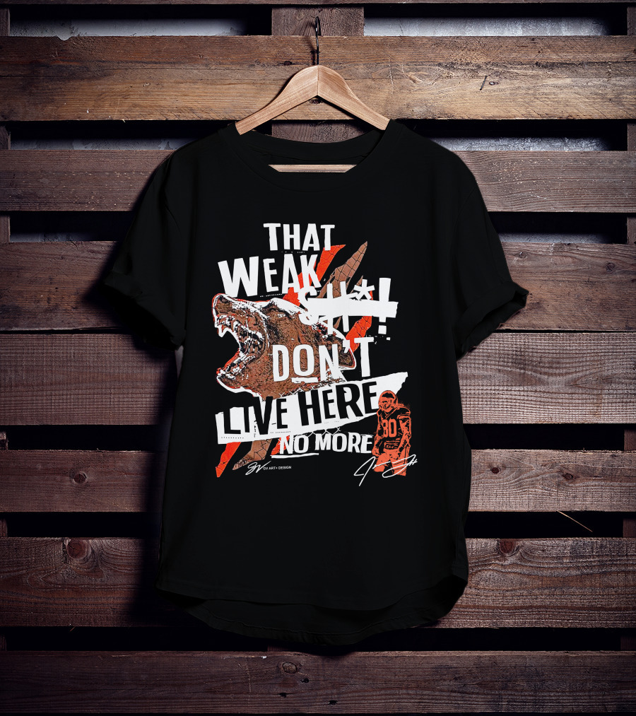 Gv Art Cleveland Football That Weak Stuff Don't Live Here No More Bear Cleats T-Shirt