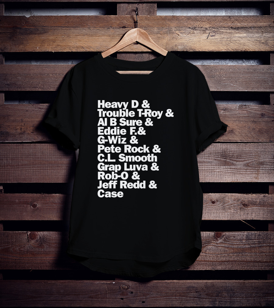 Heavy D And Trouble T-Roy And Al B Sure And Eddie F And G-Wiz And Pete Rock And C.L. Smooth And Grap Luva And Rob-O And Jeff Redd And Case T-Shirt