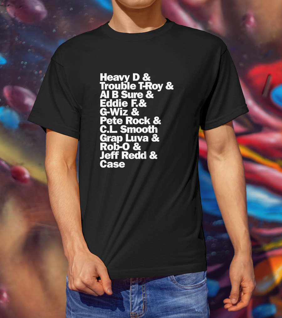 Heavy D And Trouble T-Roy And Al B Sure And Eddie F And G-Wiz And Pete Rock And C.L. Smooth And Grap Luva And Rob-O And Jeff Redd And Case T-Shirt