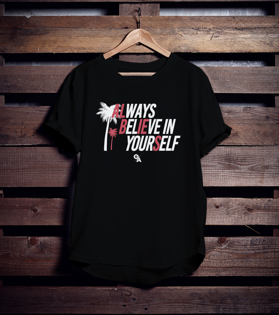 Always Believe In Yourself Ozzie Albies Palm Trees T-Shirt