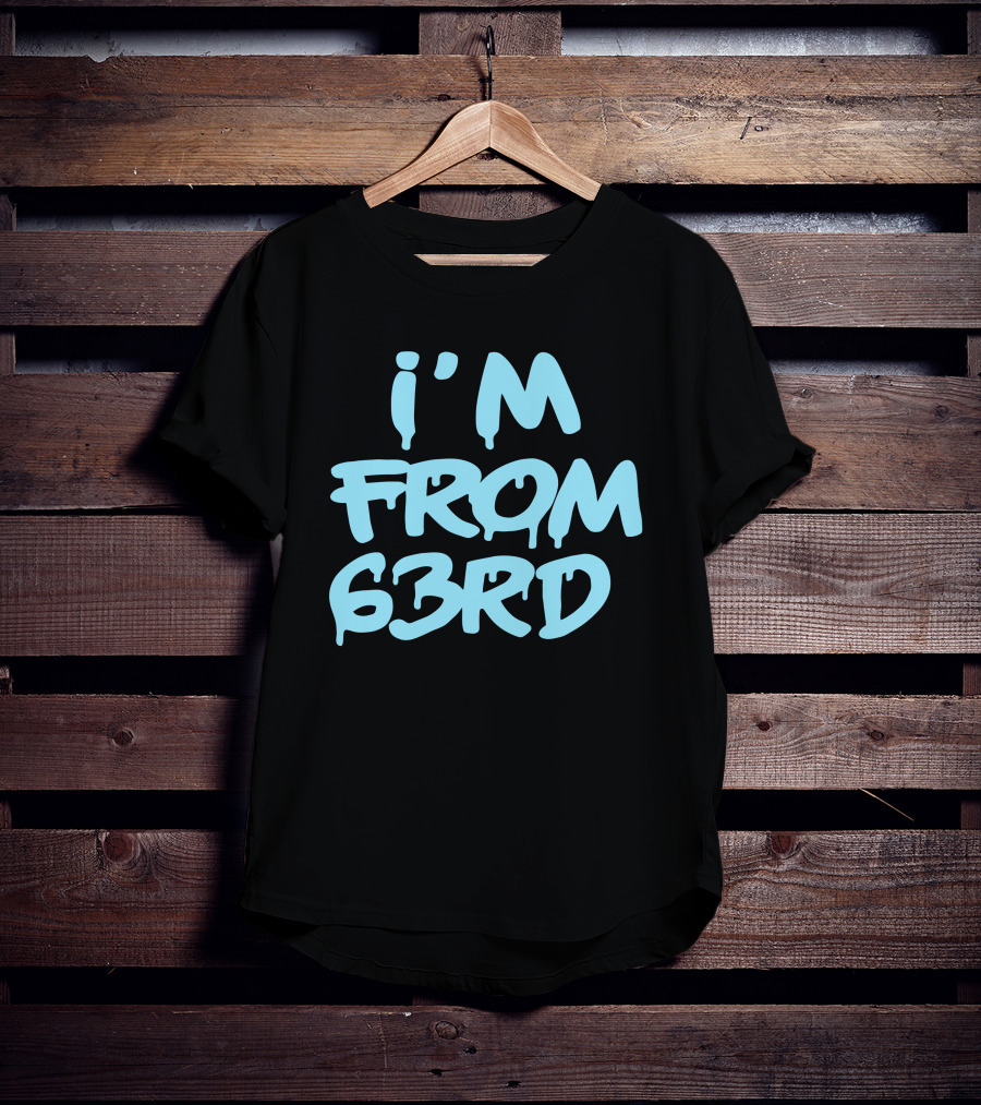 I'm From 63Rd Chiraqology Blue Drip Text T-Shirt
