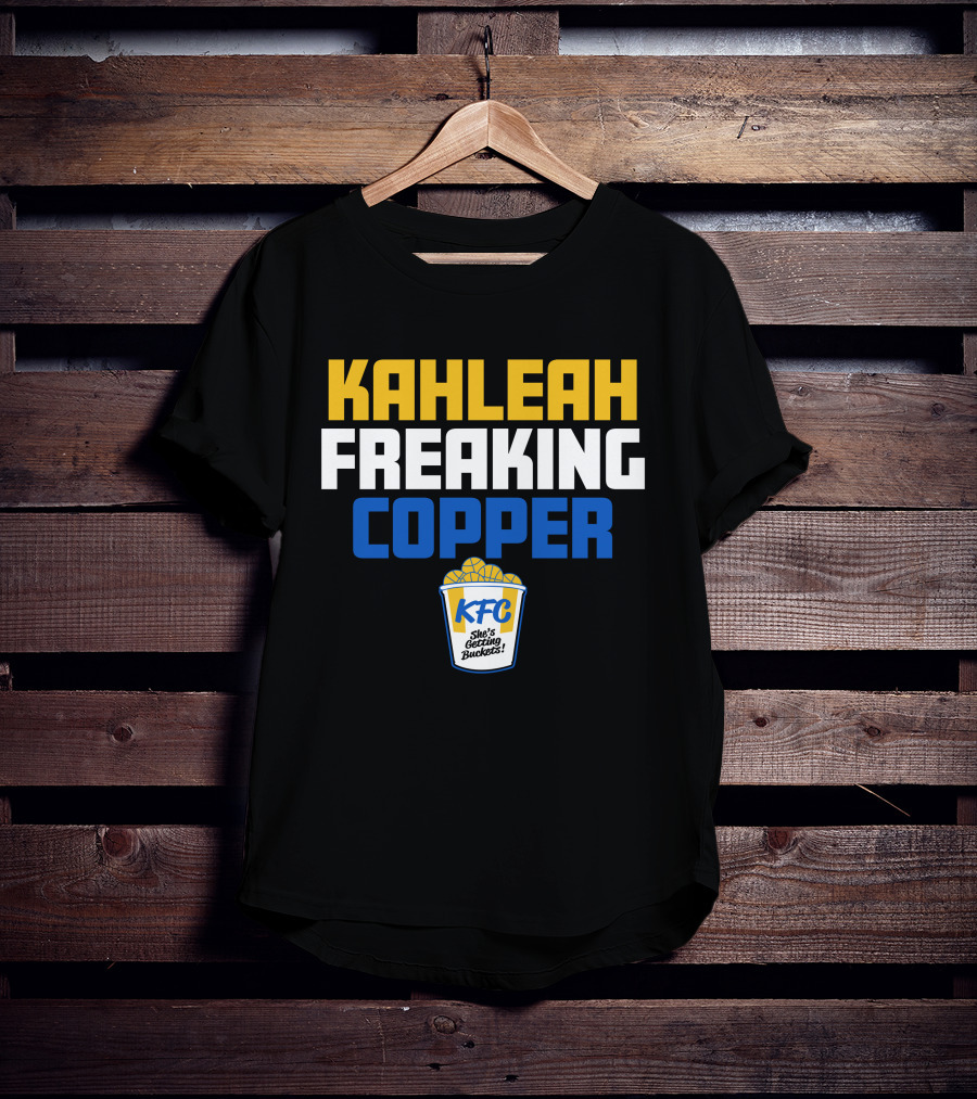 Kahleah Freaking Copper She's Getting Buckets KFC T-Shirt