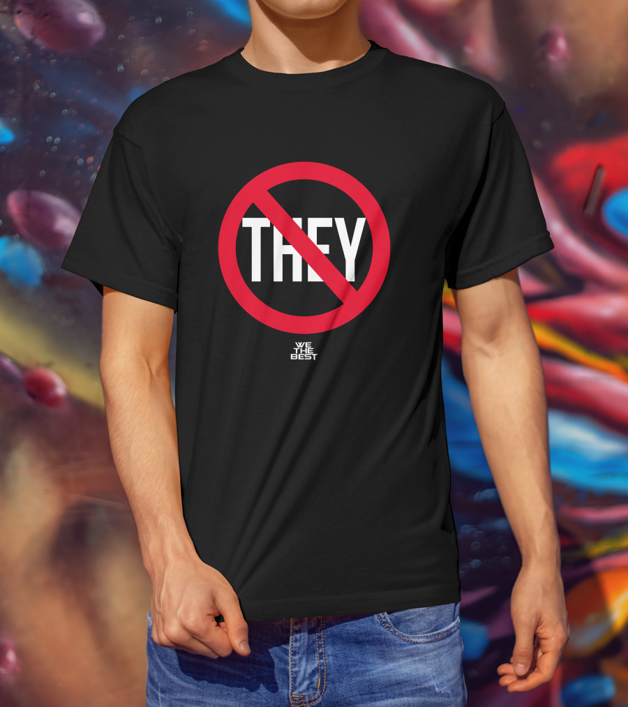 No They We The Best Earth Eater D1c0mm Anti They T-Shirt