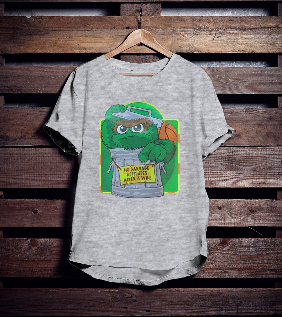 No Garbage Attitudes After A Win Furry Green Creature In Trash Can Holding A Basketball T-Shirt