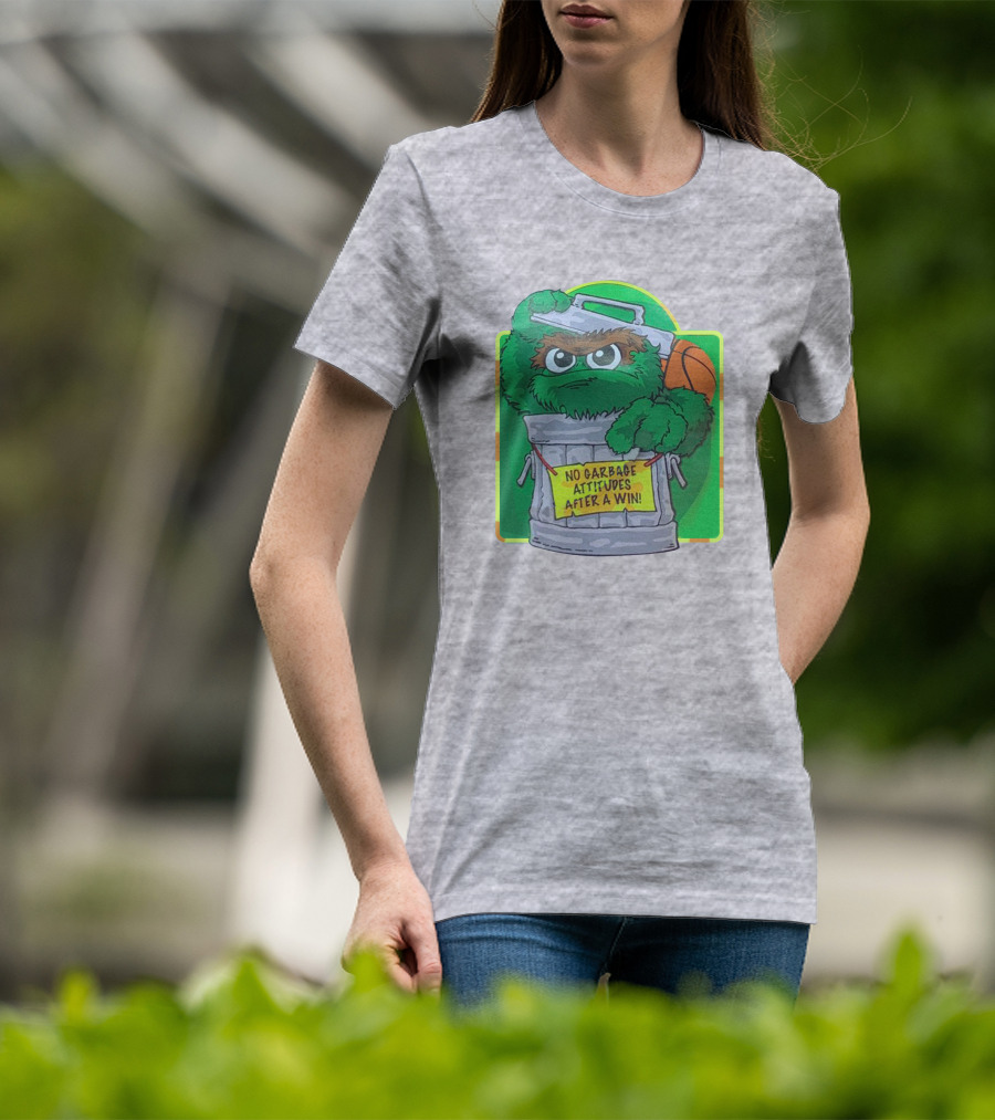 No Garbage Attitudes After A Win Furry Green Creature In Trash Can Holding A Basketball T-Shirt