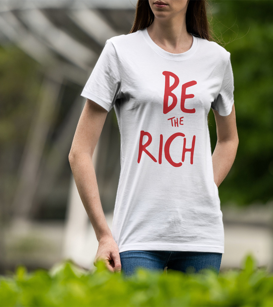 Be The Rich Tpusa Patriottakes Shop T-Shirt