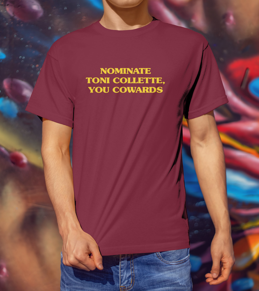 Nominate Toni Collette You Cowards T-Shirt