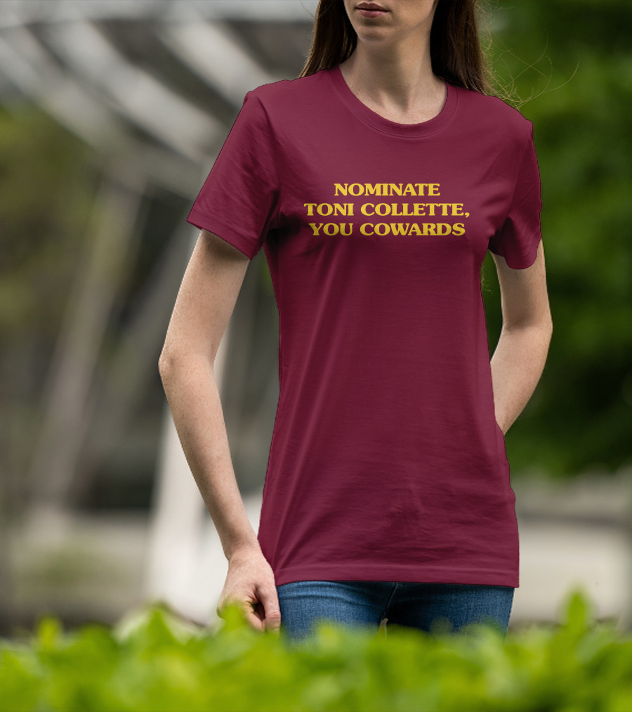 Nominate Toni Collette You Cowards T-Shirt