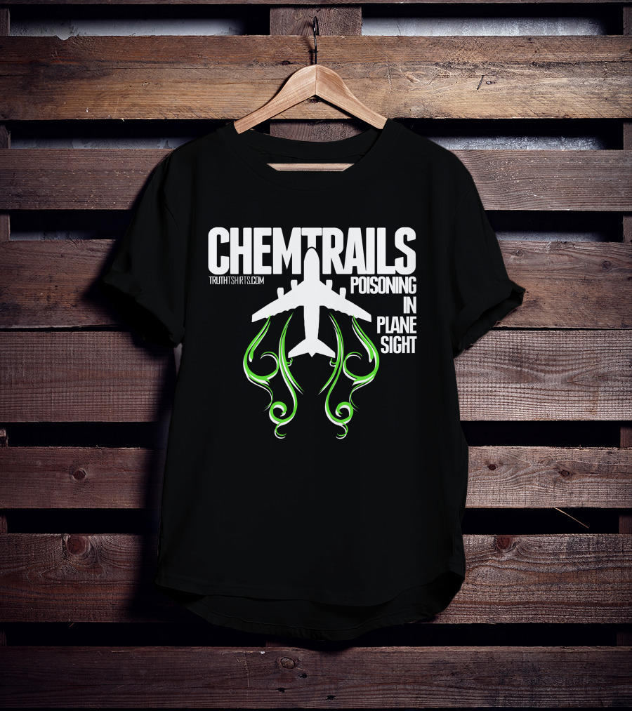 Chemtrails Poisoning In Plane Sight TruthTshirts.com T-Shirt