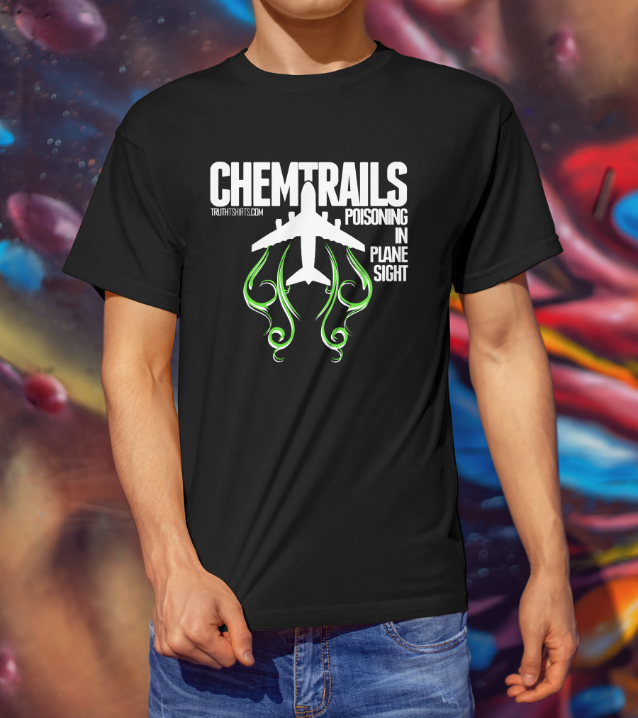 Chemtrails Poisoning In Plane Sight TruthTshirts.com T-Shirt