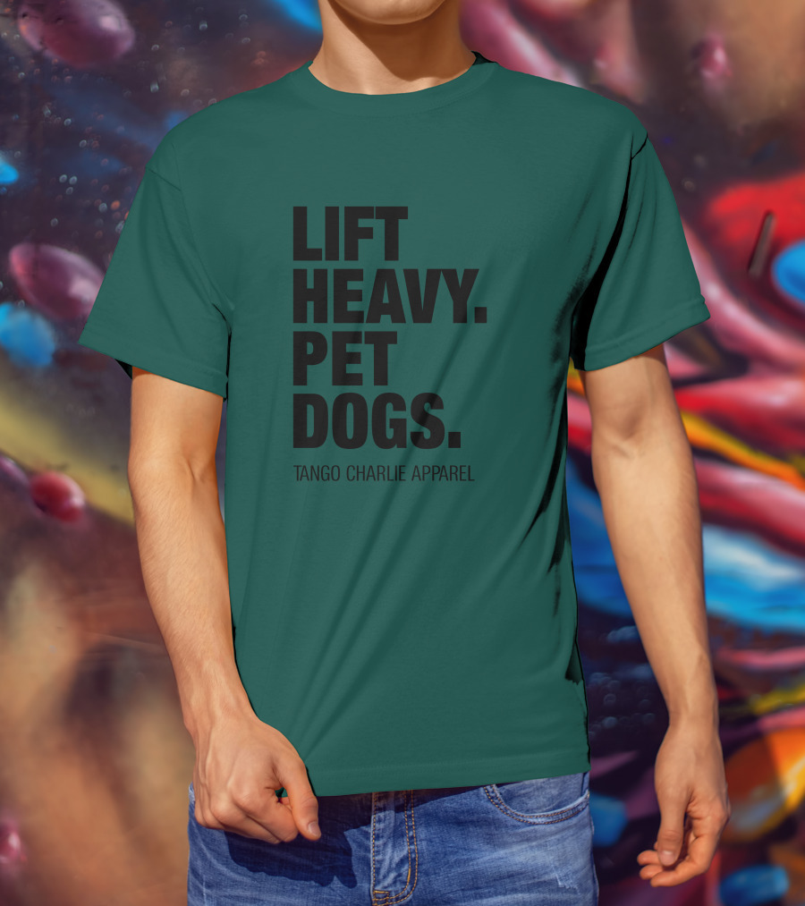 Lift Heavy Pet Dogs Tango Charlie T-Shirt